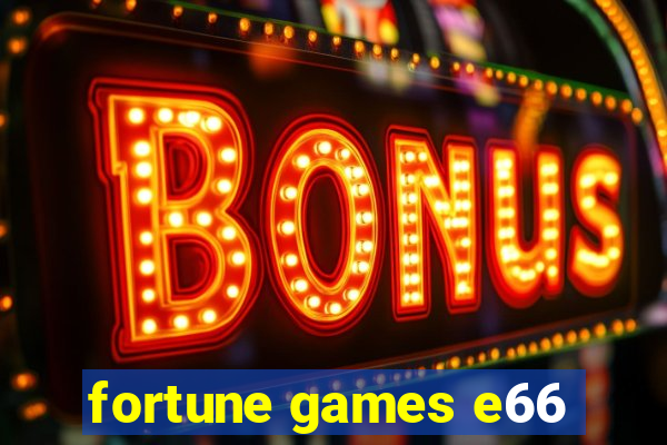 fortune games e66