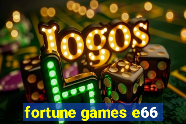 fortune games e66