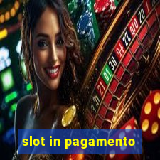 slot in pagamento