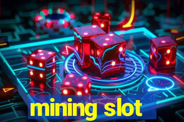 mining slot