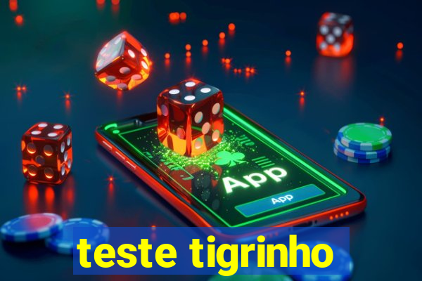 teste tigrinho