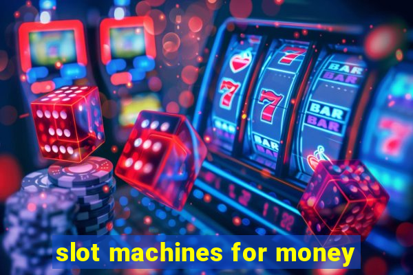 slot machines for money