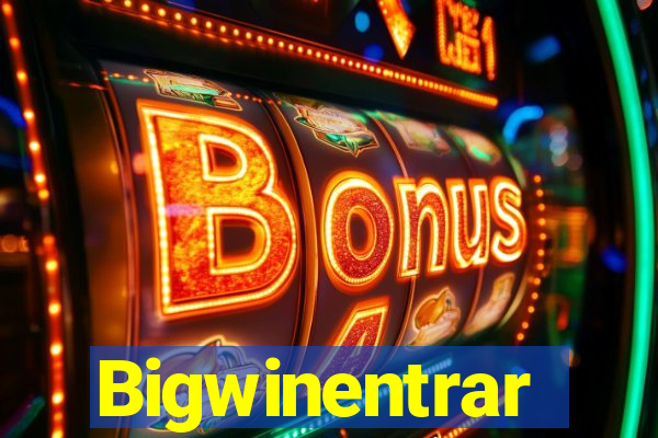 Bigwinentrar