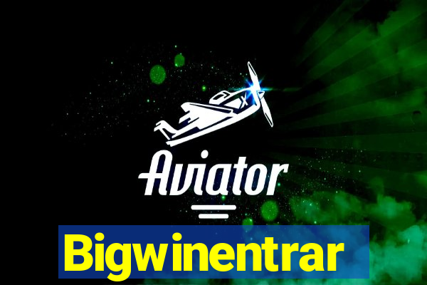 Bigwinentrar