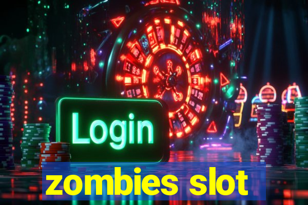 zombies slot