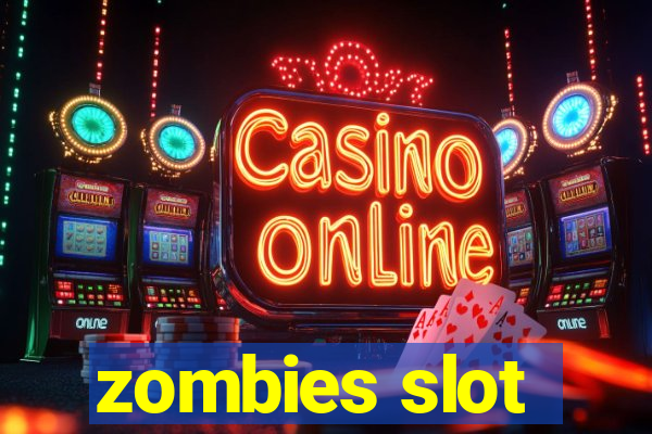 zombies slot