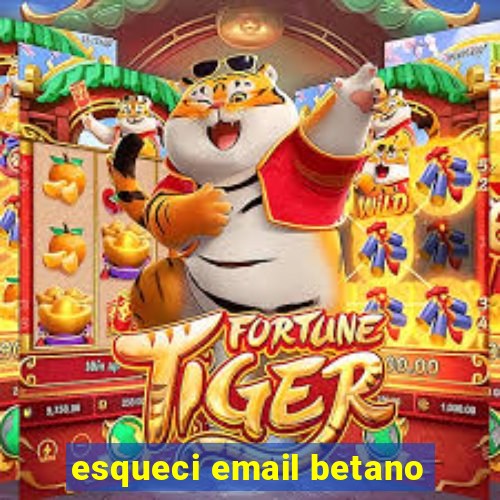 esqueci email betano