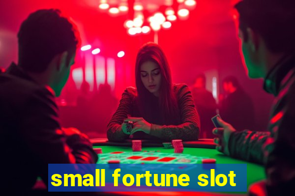 small fortune slot