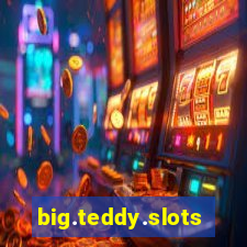 big.teddy.slots