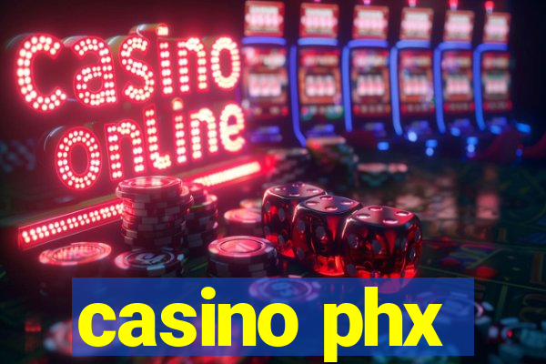 casino phx