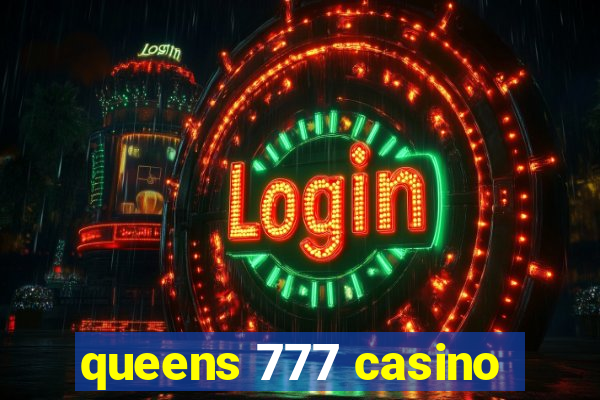 queens 777 casino