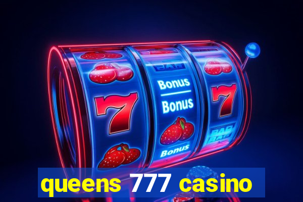 queens 777 casino