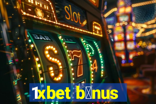 1xbet b么nus