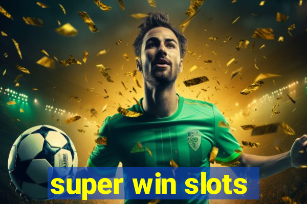 super win slots