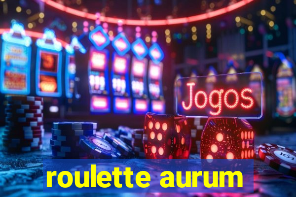 roulette aurum