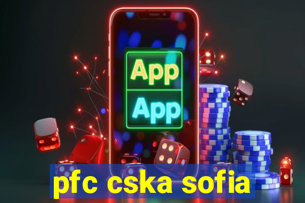 pfc cska sofia