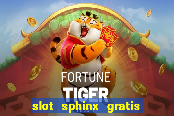 slot sphinx gratis senza registrazione