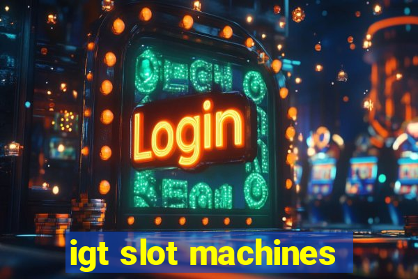 igt slot machines