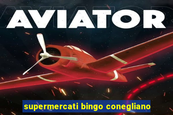 supermercati bingo conegliano