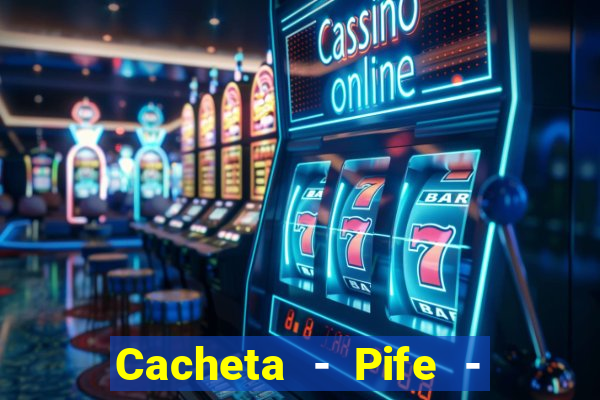 Cacheta - Pife - Jogo online