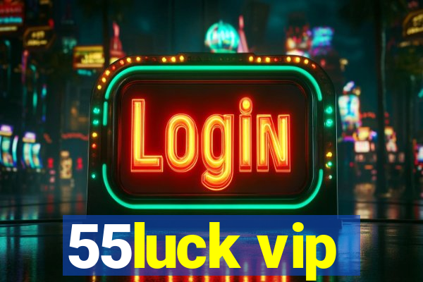 55luck vip