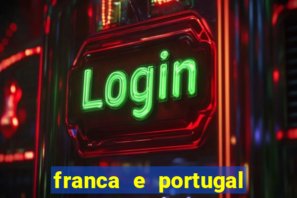 franca e portugal onde assistir