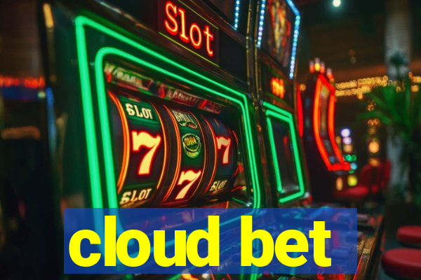 cloud bet