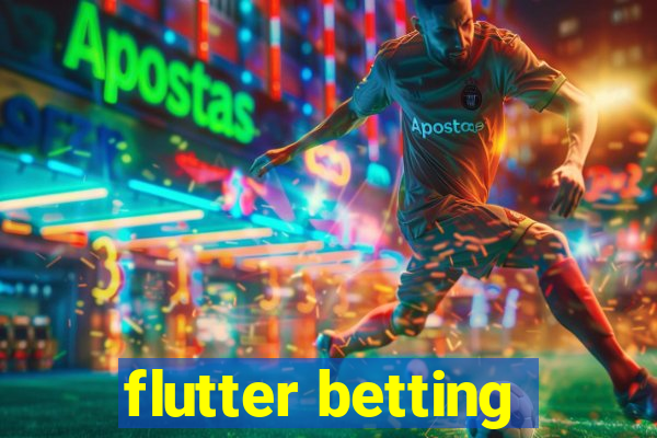 flutter betting