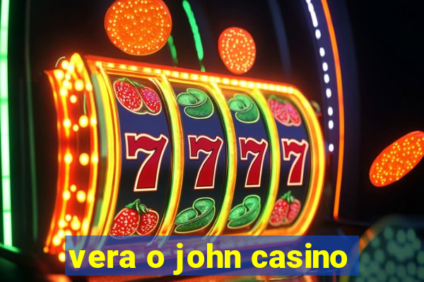 vera o john casino