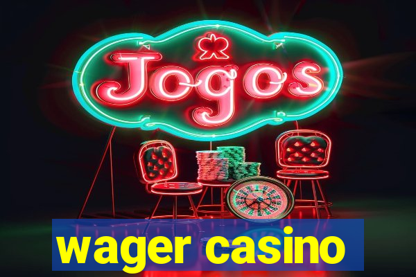 wager casino