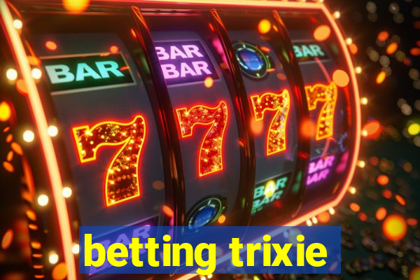 betting trixie