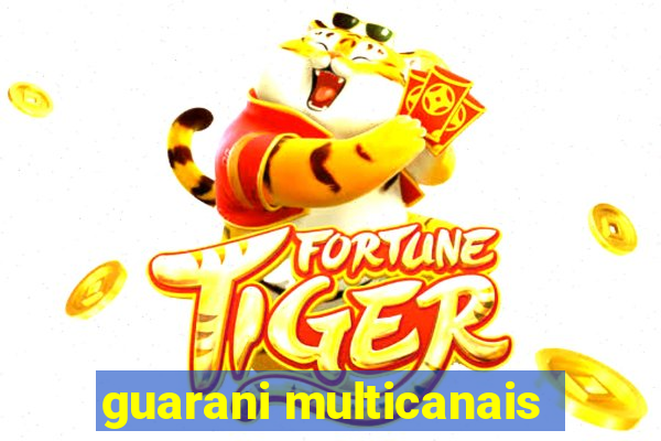 guarani multicanais