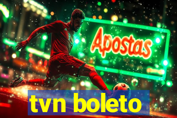 tvn boleto