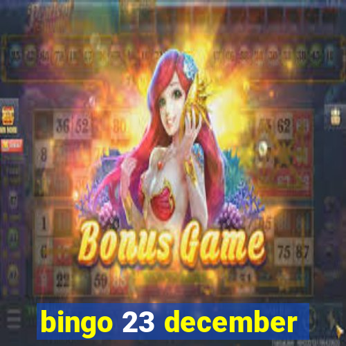 bingo 23 december