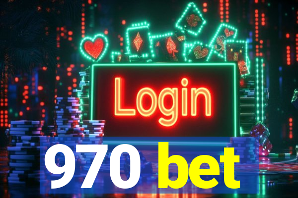 970 bet