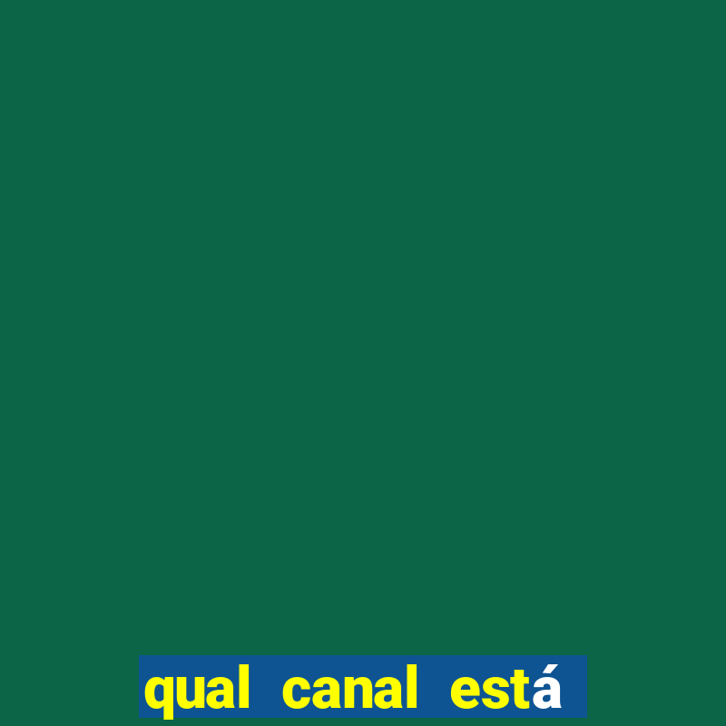 qual canal está passando o jogo do inter