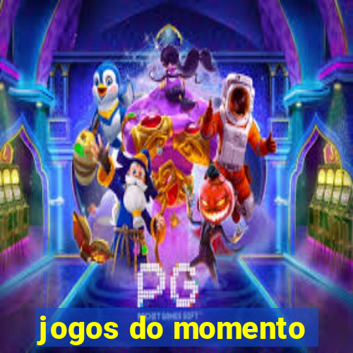 jogos do momento