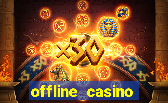 offline casino games win real cash