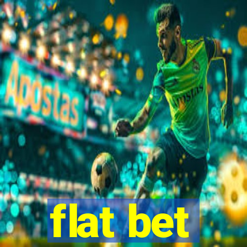 flat bet