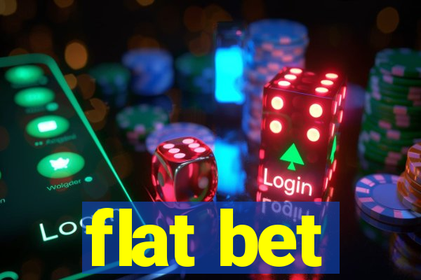 flat bet