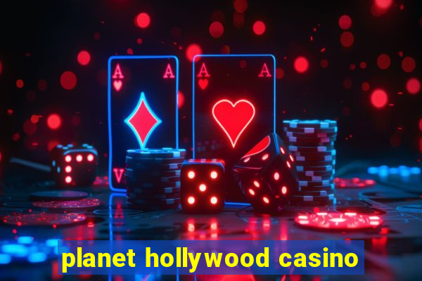 planet hollywood casino