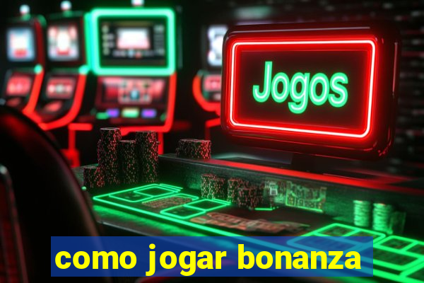 como jogar bonanza