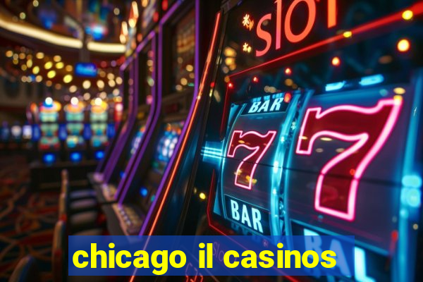 chicago il casinos