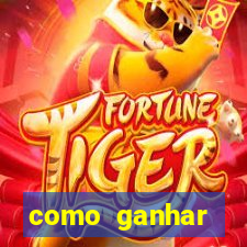 como ganhar dinheiro no tiger fortune