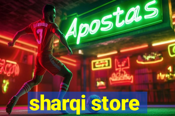 sharqi store