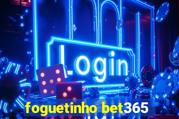 foguetinho bet365