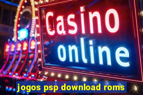 jogos psp download roms