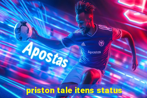 priston tale itens status