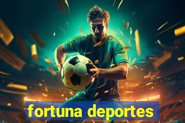 fortuna deportes