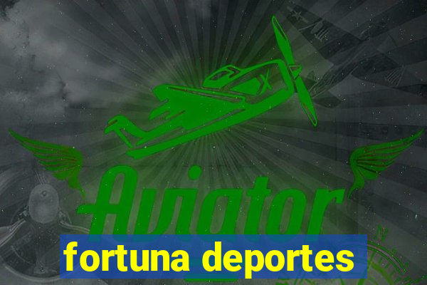 fortuna deportes